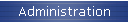 Administration